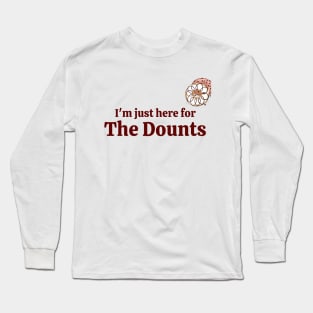 I'm  just here for the dounts Long Sleeve T-Shirt